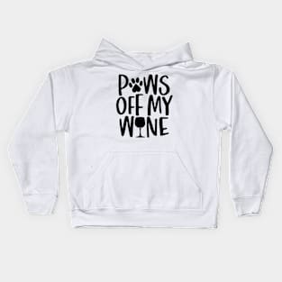 Paws off my wine - words with dog footprint, heart and wine glass - funny pet vector saying with puppy paw, heart and bone Kids Hoodie